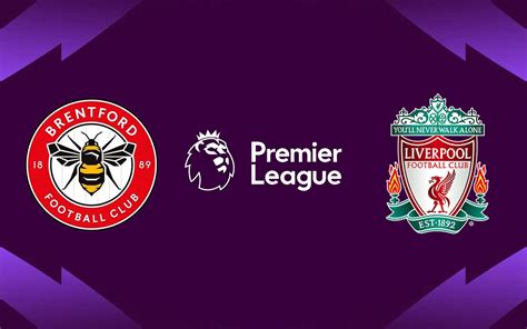 Brentford X Liverpool Pela Premier League 202324 Onde Assistir Ao Vivo