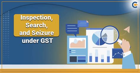 Power Of Inspection Search And Seizure Under The Regime Of Gst