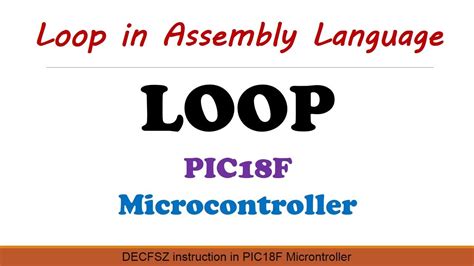 Loop In Assembly Language Loop Instruction In Pic F Microcontroller