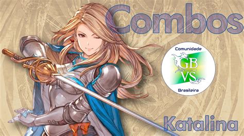 Granblue Fantasy Versus Combos Katalina Youtube