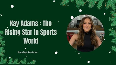 Kay Adams The Rising Star In The Sports World