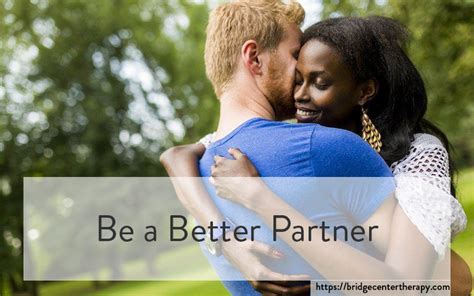 Relationship Therapist Be A Better Partner