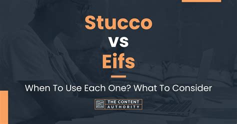 Stucco vs Eifs: When To Use Each One? What To Consider