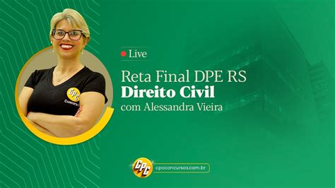 Reta Final Dpe Rs Direito Civil Alessandra Vieira Youtube