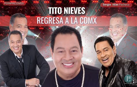 Tito Nieves Regresa A La Cdmx Latitud Megalópolis