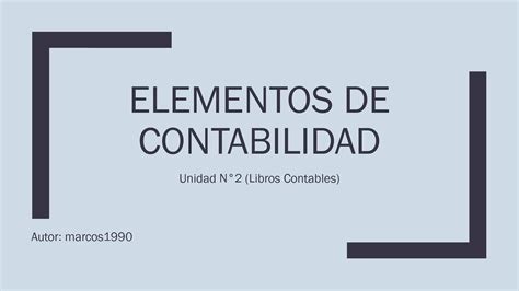 SOLUTION Elementos De Contabilidad Y Libros Contables Studypool