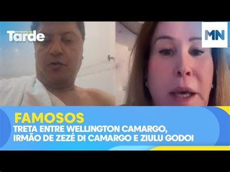 Treta Entre Wellington Camargo Irm O De Zez Di Camargo E Ziulu Godoi