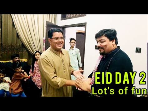 Eid Day 2 With Lot S Of Fun Zohaib Rahat Vlogs YouTube