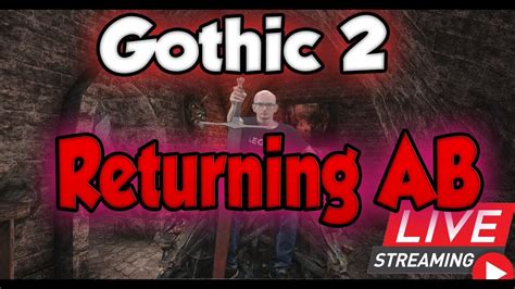 Gothic 2 Returning Z AB Powrócił na rejon NA ŻYWO YouTube