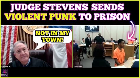 Judge Stevens Sends Violent Punk To Prison For A Long Time At Probation