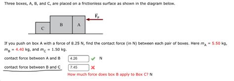 Solved Three Boxes A B And C Are Placed On A Chegg