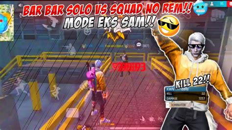 SOLO VS SQUAD RATAKAN BERMUDA MODE EKS SAM KILL 22 YouTube