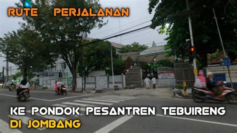 Jalur Menuju Pondok Pesantren Tebuireng Atau Makam Gus Dur Di Jombang