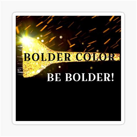 Bolder Color Be Bolder Sticker For Sale By Boldersalons Redbubble