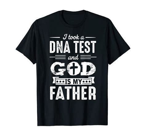 Amazon I Took A Dna Test And God Is My Father Design Christian T