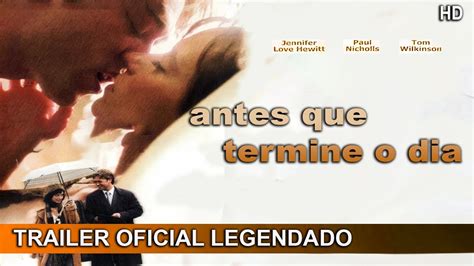 Antes Que Termine O Dia Trailer Oficial Legendado Youtube