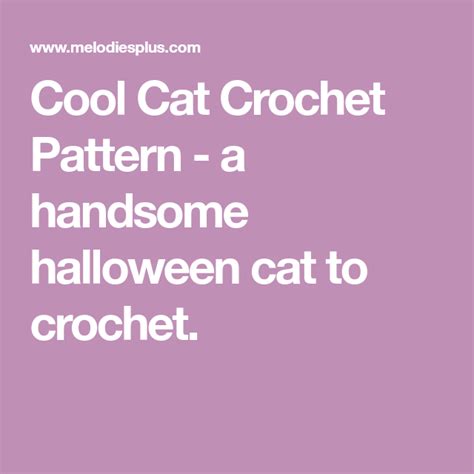 Cool Cat Crochet Pattern A Handsome Halloween Cat To Crochet