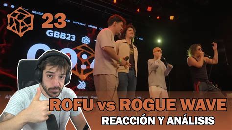 Rofu Vs Rogue Wave Semifinal Gbb Reaccion Y Analisis Youtube