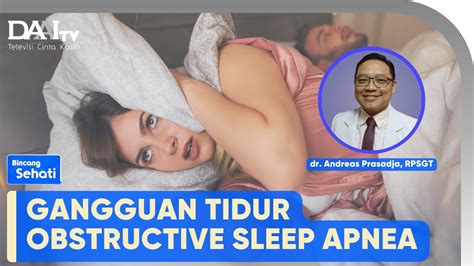 Gangguan Tidur Obstructive Sleep Apnea Bincang Sehati YouTube