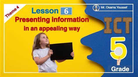 ICT Grade 5 Second Term Theme 4 Lesson 6 Presenting Information In An