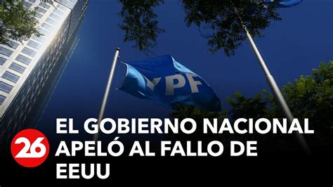 Expropiaci N De Ypf Argentina Apel Fallo Ante La Justicia De Estados