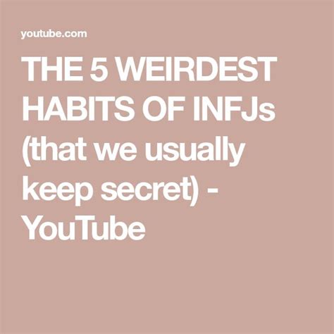 The 5 Weirdest Habits Of Infjs That We Usually Keep Secret Youtube