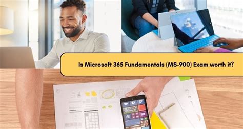 Is Microsoft 365 Fundamentals Ms 900 Exam Worth It Blog