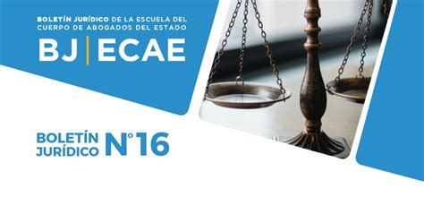 Boletín Jurídico de la ECAE decimosexta entrega Argentina gob ar