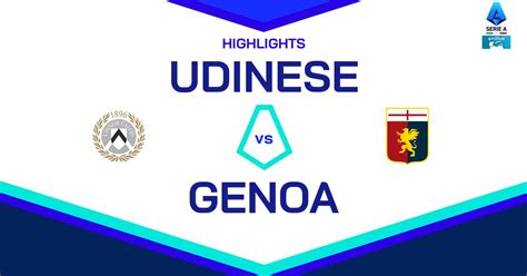 Udinese Genoa Risultato Finale E Highlights