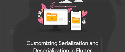 How To Customize Serialization Deserialization Using Json