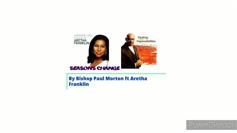 Bishop Paul Morton Ft Aretha Franklin Seasons Change YouTube