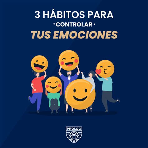 3 HABITOS PARA CONTROLAR TUS EMOCIONES