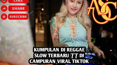 KUMPULAN DJ REGGAE SLOW TERBARU DJ CAMPURAN VIRAL TIKTOK 2024 YouTube