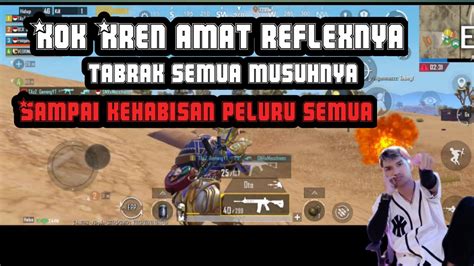 Reflek Kren Tabrak Sana Sini Di AKhir Sampai Habis Peluru Semuanya