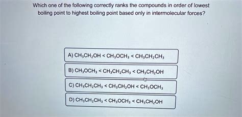 Solved Which One Of The Following Correctly Ranks The Compounds In