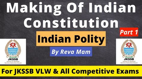 Making Of Indian Constitution Indian Polity Part 1 By Reva Mam