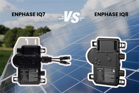 Enphase Iq7 Vs Iq8 Exploring The Next Generation Of Solar