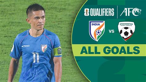 Watch India Vs Afghanistan - All Goals Video Online(HD) On JioCinema