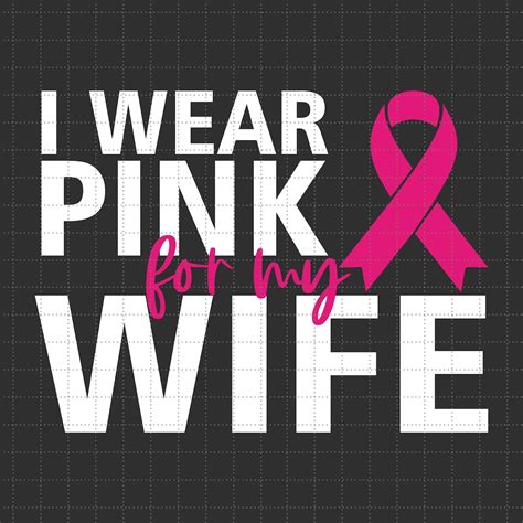 I Wear Pink For My Wife Svg Png Pink Ribbon Warrior Breast Cancer Svg