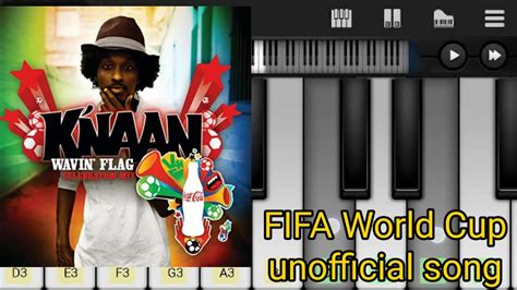 Wavin Flag Song Piano Tutorial Knaan Fifa World Cup Unofficial Song