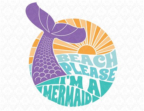 Beach Please I M A Mermaid Svg Beach Vibes Png Dxf Mermaid Ocean