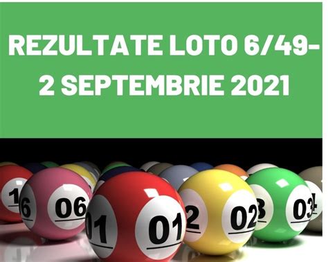 Rezultate Loto 6 Din 49 Joi 2 Septembrie 2021 Numerele Extrase