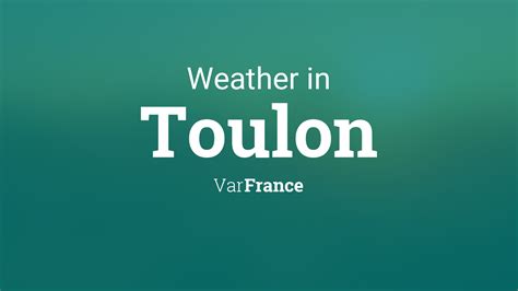 Weather for Toulon, Var, France