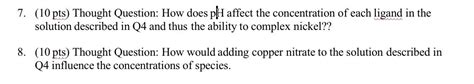 Solved 7. (10 pts) Thought Question: How does pH affect the | Chegg.com 