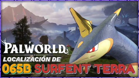 Palworld Localización de Surfent Terra YouTube