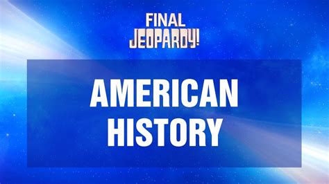 American History Final Jeopardy Jeopardy Youtube