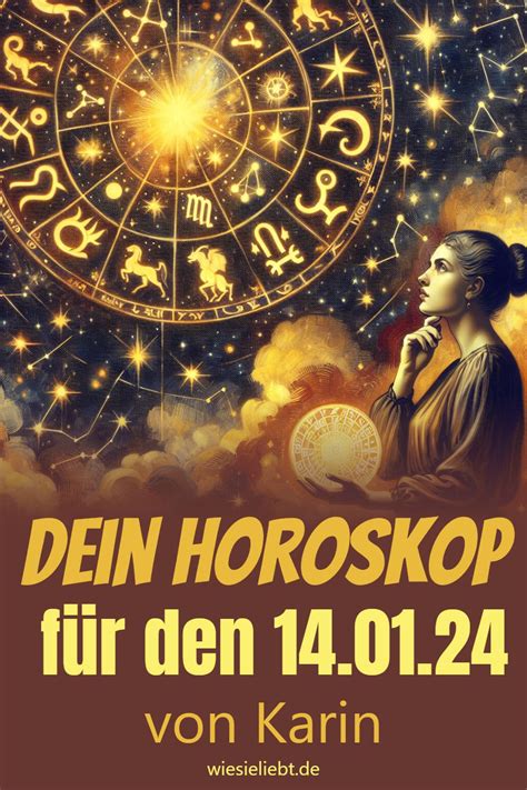 Dein tägliches Horoskop von Karin für den 14 Januar 2024