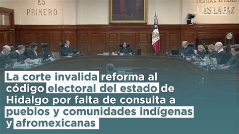 La Corte Invalida Reforma Al Código Electoral Del Estado De Hidalgo Por