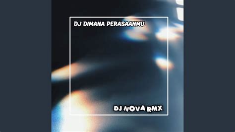 DJ Dimana Perasaanmu YouTube