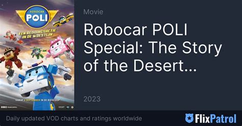 Robocar POLI Special: The Story of the Desert Rescue • FlixPatrol